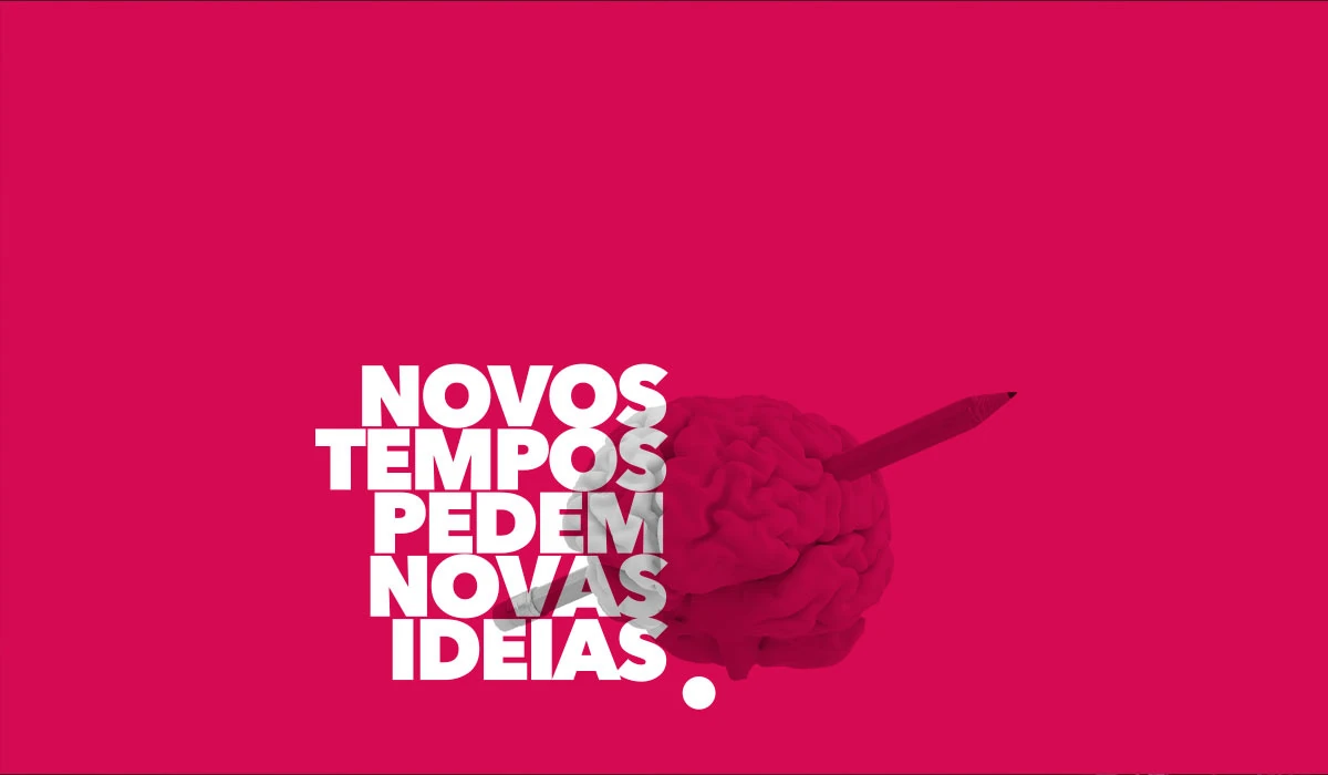 	Novos tempos pedem novas ideias