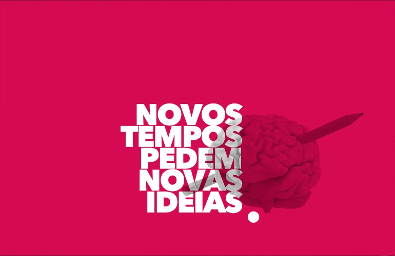 	Novos tempos pedem novas ideias